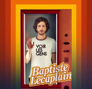 Affiche du spectacle de Baptiste Lecaplain